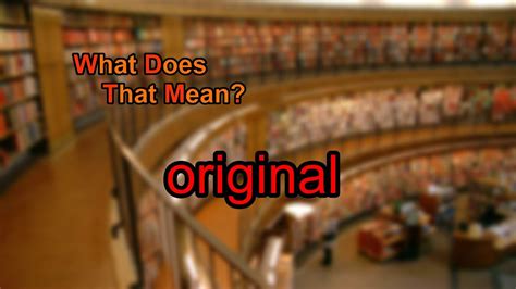 what does original mean.